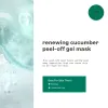 Renewing cucumber peel-off gel mask product panel with skin-type guidance